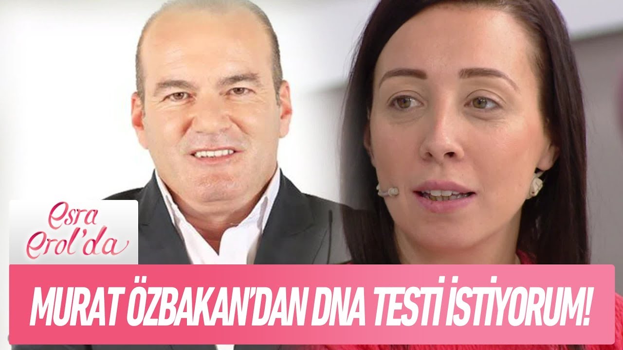 Seda, Murat Özbakan'dan DNA testi istiyor! - Esra Erol'da 25 Ocak 2018
